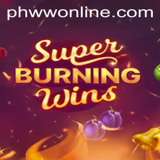 Exploring the Excitement of SuperBurningWins and Understanding PHWW